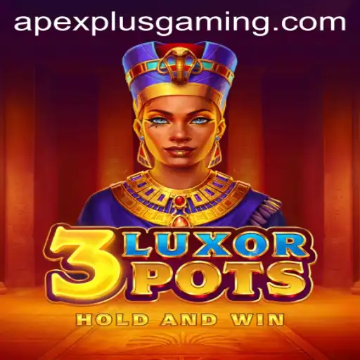 3LuxorPots: The Thrilling New Game by ApexPlus Gaming
