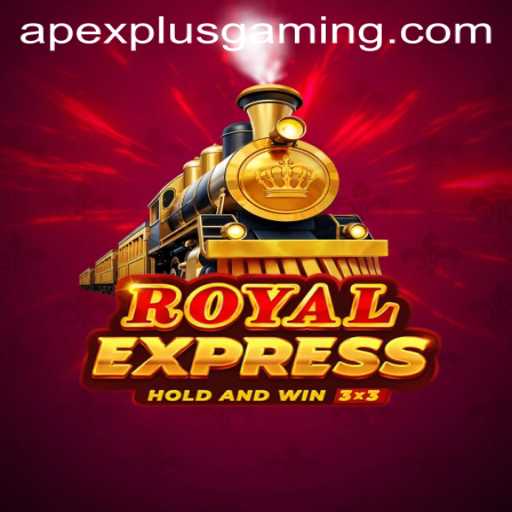 Discover the Thrills of RoyalExpress: A New Adventure by ApexPlus Gaming