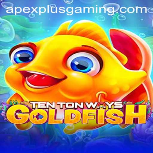 Unlock the Adventure of TenTonWaysGoldfish with ApexPlus Gaming